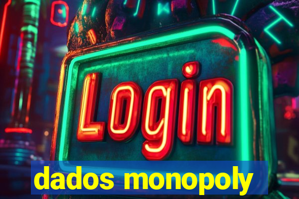 dados monopoly